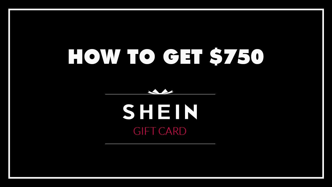 HOW TO GET $750 SHEIN GIFT CARD?
